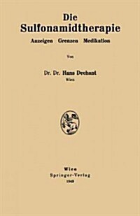 Die Sulfonamidtherapie: Anzeigen Grenzen Medikation (Paperback)