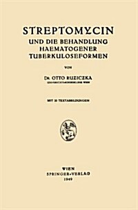 Streptomycin Und Die Behandlung Haematogener Tuberkuloseformen (Paperback)