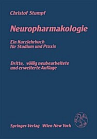 Neuropharmakologie: Ein Kurzlehrbuch F? Studium Und Praxis (Paperback, 3, 3., Vollig Neub)