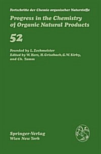 Fortschritte Der Chemie Organischer Naturstoffe / Progress in the Chemistry of Organic Natural Products 52                                             (Hardcover)