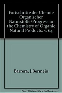 Fortschritte Der Chemie Organischer Naturstoffe / Progress in the Chemistry of Organic Natural Products 64 (Hardcover)