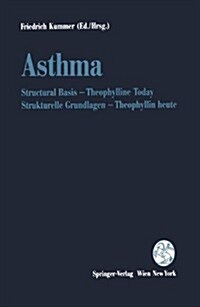 Asthma: Structural Basis -- Theophylline Today / Strukturelle Grundlagen -- Theophyllin Heute (Paperback, 1995)