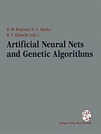 Artificial Neural Nets and Genetic Algorithms: Proceedings of the International Conference in Al?, France, 1995 (Hardcover, Softcover Repri)
