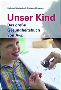 Unser Kind: Das Gro? Gesundheitsbuch Von A-Z (Hardcover, 2003)
