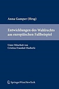 Entwicklungen Des Wahlrechts Am Europ Ischen Fallbeispiel (Paperback, Edition.)