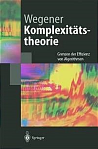Komplexit?stheorie: Grenzen Der Effizienz Von Algorithmen (Paperback, 2003)
