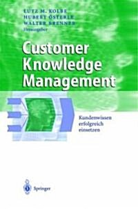 Customer Knowledge Management: Kundenwissen Erfolgreich Einsetzen (Hardcover, 2003)