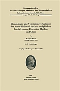 Klimatologie Und Vegetationsverh?tnisse Der Athos-Halbinsel Und Der Ost??schen Inseln Lemnos, Evstratios, Mytiline Und Chios (Paperback)