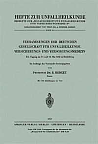 Verhandlungen Der Deutschen Gesellschaft F? Unfallheilkunde, Versicherungs- Und Versorgungsmedizin: XX. Tagung Am 17. Und 18. Mai 1956 in Heidelberg (Paperback, 1957)