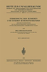 Zerreissung Des 훧sseren Und Inneren Knieseitenbandes: Behandlungsergebnisse Von 1211 R?tgenologisch Nachgewiesenen Und Mit Hollerithkarten Verarbeit (Paperback)