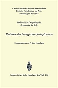 Probleme Der Biologischen Reduplikation: Funktionelle Und Morphologische Organisation Der Zelle (Paperback)