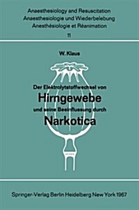 Der Elektrolytstoffwechsel Von Hirngewebe Und Seine Beeinflussung Durch Narkotica (Paperback)