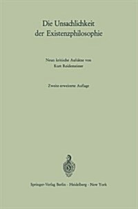 Die Unsachlichkeit Der Existenzphilosophie: Neun Kritische Aufs?ze (Paperback, 2, 2., Erw. Aufl.)