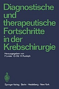 Diagnostische Und Therapeutische Fortschritte in Der Krebschirurgie: Karl-Heinrich Bauer Zum 80. Geburtstag Gewidmet (Paperback)