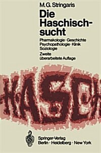 Die Haschischsucht: Pharmakologie - Geschichte Psychopathologie - Klinik - Soziologie (Paperback, 2, 2., Uberarb. Au)