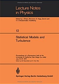 Statistical Models and Turbulence: Proceedings of a Symposium Held at the University of California, San Diego (La Jolla) July 15-21, 1971 (Paperback, 1972. 2nd Print)