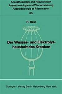 Der Wasser- Und Elektrolythaushalt Des Kranken: Ein Nachschlagwerk F? Die Praxis (Paperback)