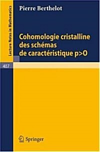 Cohomologie Cristalline Des Schemas De Caracteristique P O (Paperback)