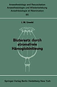 Blutersatz Durch Stromafreie H?oglobinl?ung: Ergebnisse Tierexperimenteller Untersuchungen (Paperback)