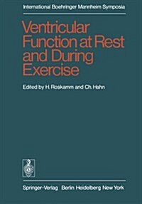 Ventricular Function at Rest and During Exercise / Ventrikelfunktion in Ruhe Und W?rend Belastung: International Symposium, Geneva, October 15-17, 19 (Paperback)