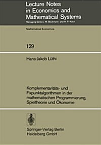 Komplementarit?s- Und Fixpunktalgorithmen in Der Mathematischen Programmierung, Spieltheorie Und ?onomie (Paperback)