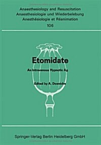 Etomidate: An Intravenous Hypnotic Agent First Report on Clinical and Experimental Experience (Paperback)