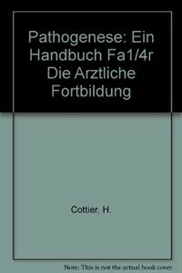 Pathogenese, ein Handbuch für die ärtzliche Fortbildung