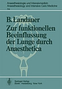 Zur Funktionellen Beeinflussung Der Lunge Durch Anaesthetica (Paperback)