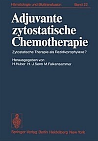 Adjuvante Zytostatische Chemotherapie: Zytostatische Therapie ALS Rezidivprophylaxe? (Paperback)