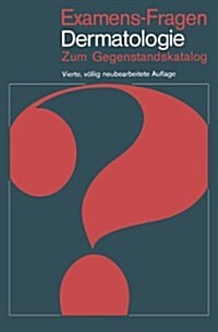 Examens-Fragen Dermatologie: Zum Gegenstandskatalog (Paperback, 4, 4., Vollig Neub)
