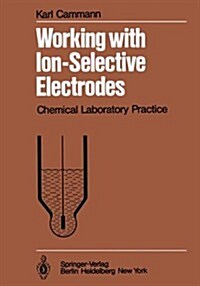 Working with Ion-Selective Electrodes: Chemical Laboratory Practice (Hardcover)