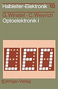 Optoelektronik I: Lumineszenz- Und Laserdioden (Paperback, 1. Aufl. 1980.)