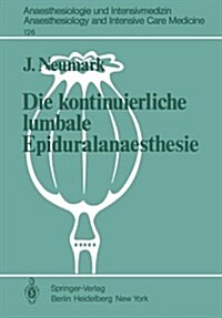 Die Kontinuierliche Lumbale Epiduralanaesthesie (Paperback)