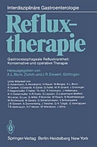 Refluxtherapie: Gastrooesophageale Refluxkrankheit: Konservative Und Operative Therapie (Paperback)