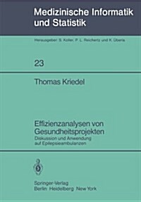 Effizienzanalysen Von Gesundheitsprojekten: Diskussion Und Anwendung Auf Epilepsieambulanzen (Paperback)