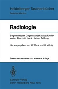 Radiologie: Begleittext Zum Gegenstandskatalog F? Den Ersten Abschnitt Der 훣ztlichen Pr?ung (Paperback, 2, 2., Neubearb. U)