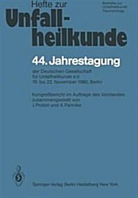 44. Jahrestagung Der Deutschen Gesellschaft F? Unfallheilkunde E.V.: 19. Bis 22. November 1980, Berlin (Paperback)