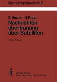 Nachrichten?ertragung ?er Satelliten: Grundlagen Und Systeme, Erdefunkstellen Und Satelliten (Paperback, 2, 2., Vollig Neub)