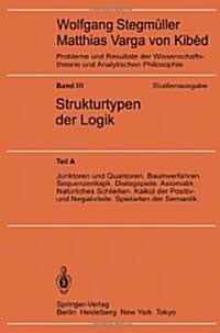 Junktoren Und Quantoren. Baumverfahren. Sequenzenlogik. Dialogspiele. Axiomatik. Nat?liches Schlie?n. Kalk? Der Positiv- Und Negativteile. Spielart (Paperback, 1984)