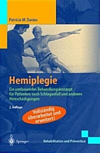 Hemiplegie: Anleitung Zu Einer Umfassenden Behandlung Von Patienten Mit Hemiplegie. Basierend Auf Dem Konzept Von K. Und B. Bobath                     (Paperback, 1. Aufl. 1986.)