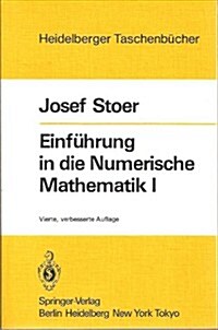 Einfa1/4hrung in Die Numerische Mathematik I: Unter Bera1/4cksichtigung Von Vorlesungen Von F.L. Bauer                                                 (Paperback, 4th, 4., Verb. Aufl.)