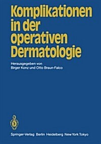 Komplikationen in Der Operativen Dermatologie (Paperback)