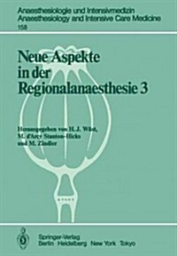 Neue Aspekte in Der Regionalanaesthesie III: Plexus- Und Epiduralan?thesie; Technik Und Komplikationen. Opiate Epidural/Intrathekal (Paperback)