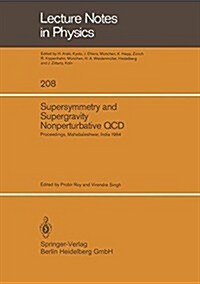 Supersymmetry and Supergravity Nonperturbative QCD: Proceedings of the Winter School Held in Mahabaleshwar, India, January 5-19, 1984 (Paperback, 1984)