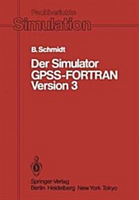 Der Simulator Gpss-FORTRAN Version 3 (Paperback, 1. Aufl. 1984.)