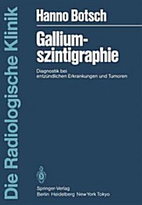 Galliumszintigraphie: Diagnostik Bei Entz?dlichen Erkrankungen Und Tumoren (Paperback)