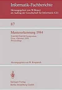Mustererkennung 1984: Dagm/?gm Symposium Graz, 2.-4. Oktober 1984 Proceedings (Paperback, 1984)