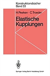 Elastische Kupplungen: Ausf?rungen, Eigenschaften, Berechnungen (Paperback, 1986)