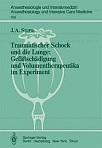 Traumatischer Schock Und Die Lunge: Gef癌sch?igung Und Volumentherapeutika Im Experiment (Paperback)