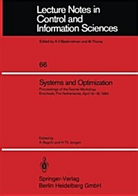 Systems and Optimization: Proceedings of the Twente Workshop Enschede, the Netherlands, April 16-18, 1984 (Paperback)